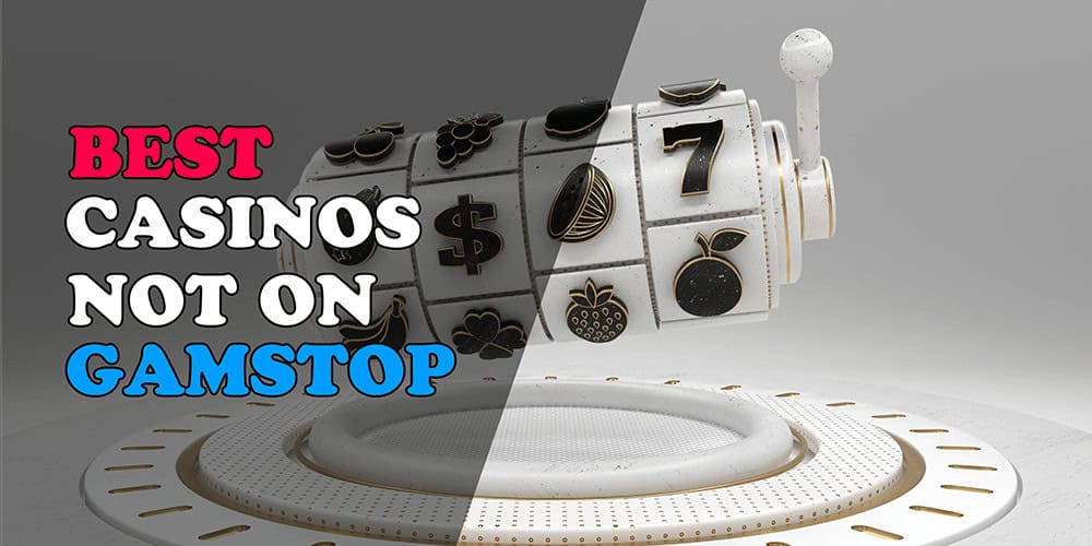 Explore the Best Casino Sites Not on GamStop