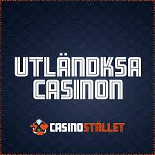 Utländska Casino En Guide till Internationellt Spelande