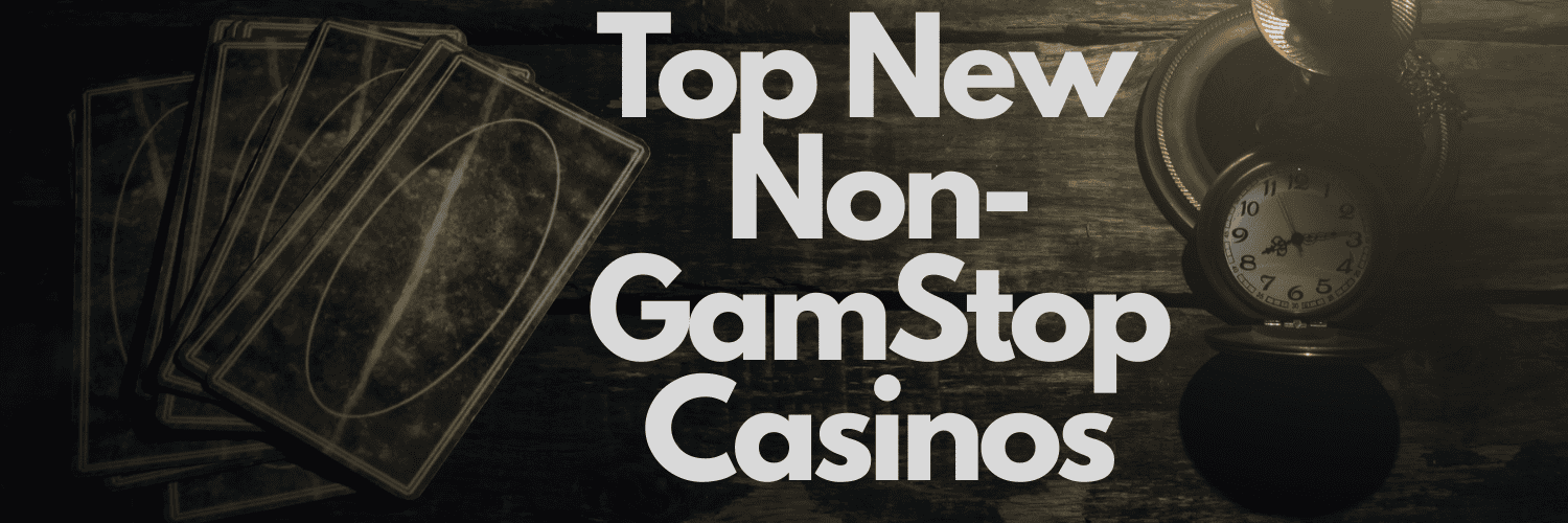Discover New Non Gamstop Casino Sites - The Ultimate Guide