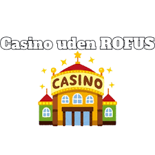 Bedste Casinoer Uden om RoFUS Din Guide til Sikkert Spil Bedste Casinoer Uden om RoFUS Din Guide til Sikkert Spil